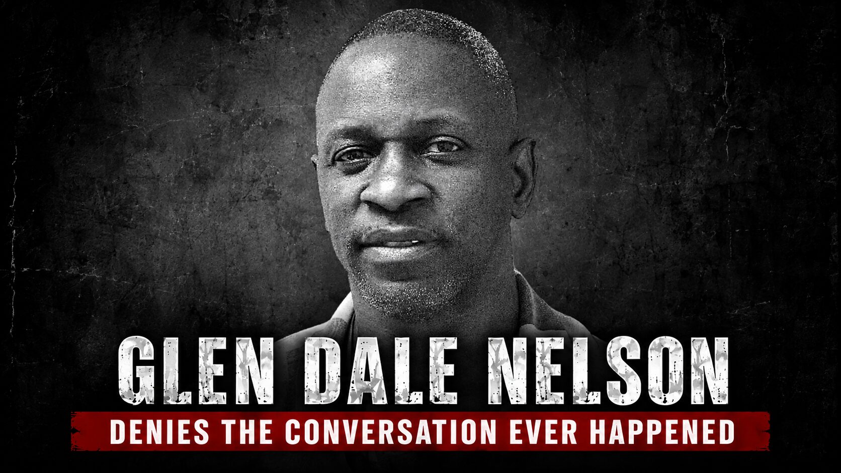 Glen Dale Nelson, who denies the alleged jailhouse conversation ever happened